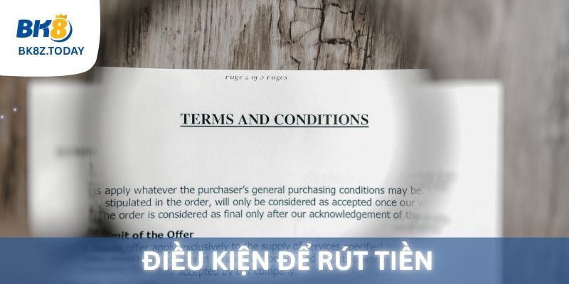 Điều kiện cần để rút tiền