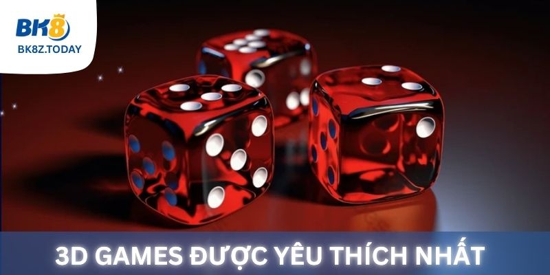 Các tựa 3D Games được yêu thích nhất