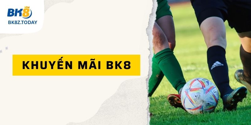 Khuyến mãi BK8 - Khuyến mãi khủng dành cho mọi người chơi