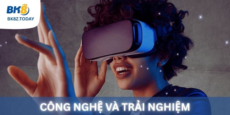 Thể Thao BK8 phát triển chủ yếu vào công nghệ và trải nghiệm người dùng