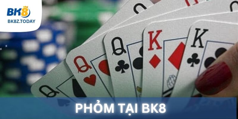 Phỏm luôn là một trong những Game Bài được yêu thích nhất tại BK8