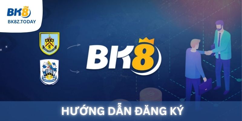 Hướng dẫn đăng ký tài khoản siêu nhanh tại BK8