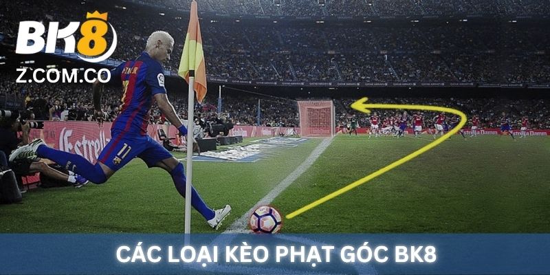 Các loại kèo phạt góc phổ biến BK8